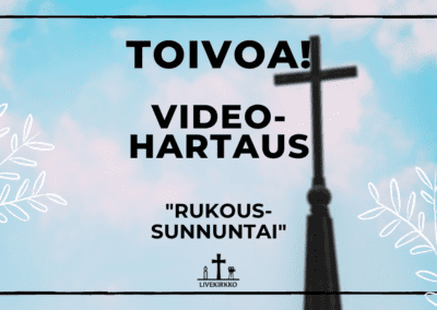 Toivoa! -videohartaus: Rukoussunnuntai