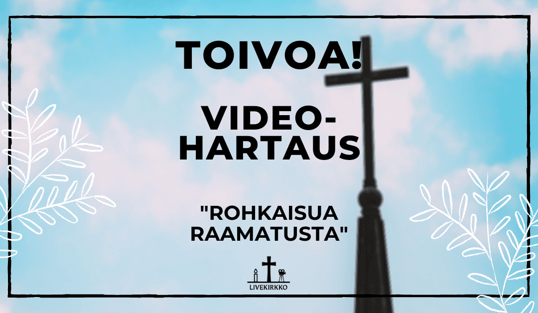 Toivoa! -videohartaus: Rohkaisua Raamatusta